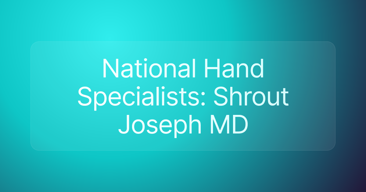 National Hand Specialists: Shrout Joseph MD
