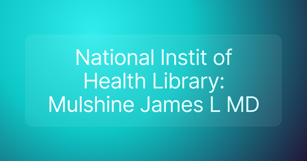 National Instit of Health Library: Mulshine James L MD