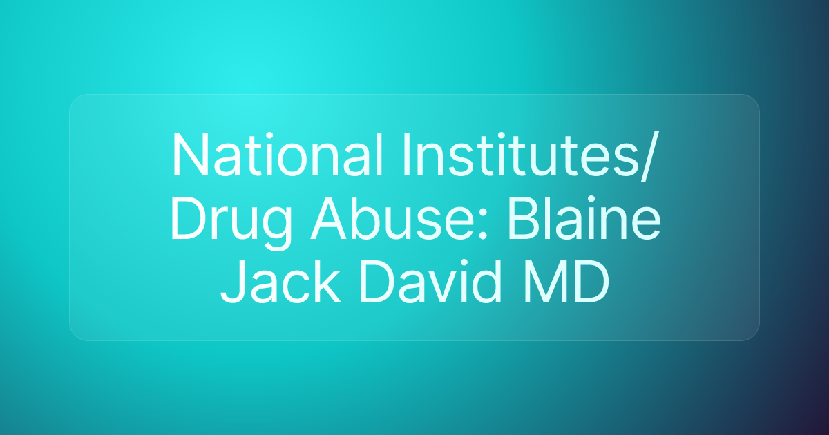 National Institutes/Drug Abuse: Blaine Jack David MD