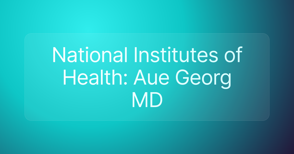 National Institutes of Health: Aue Georg MD
