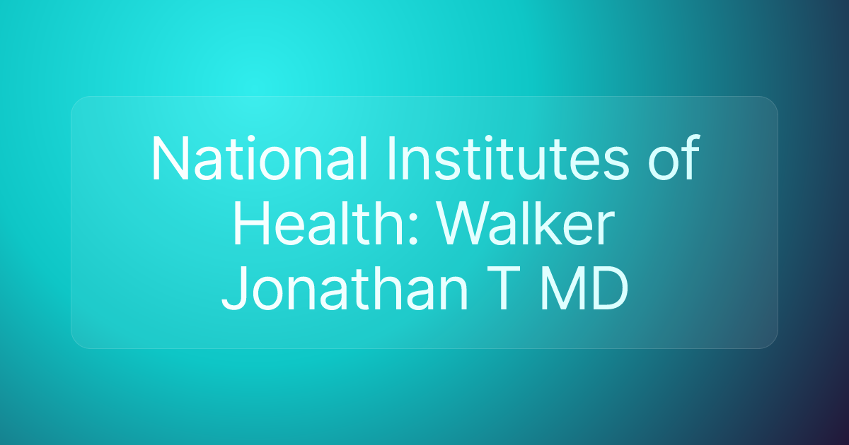 National Institutes of Health: Walker Jonathan T MD