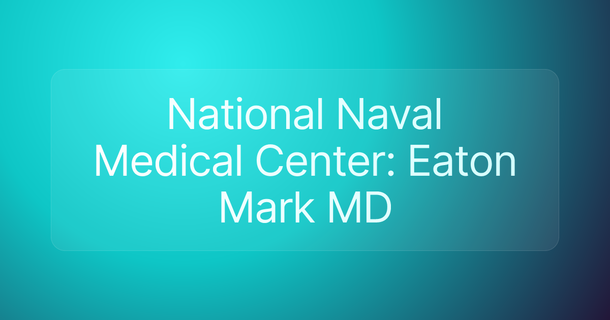 National Naval Medical Center: Eaton Mark MD