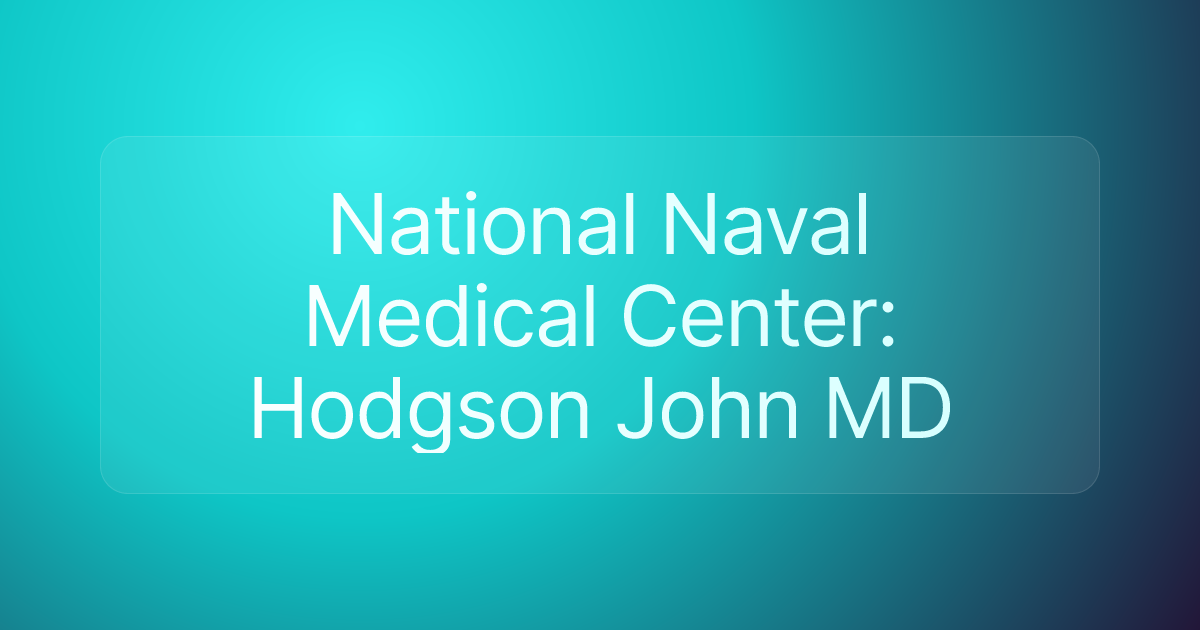 National Naval Medical Center: Hodgson John MD