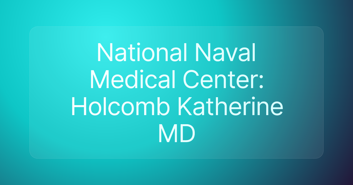 National Naval Medical Center: Holcomb Katherine MD