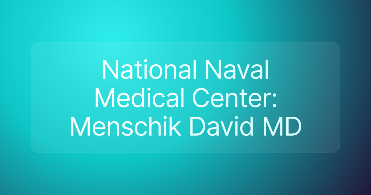 National Naval Medical Center: Menschik David MD
