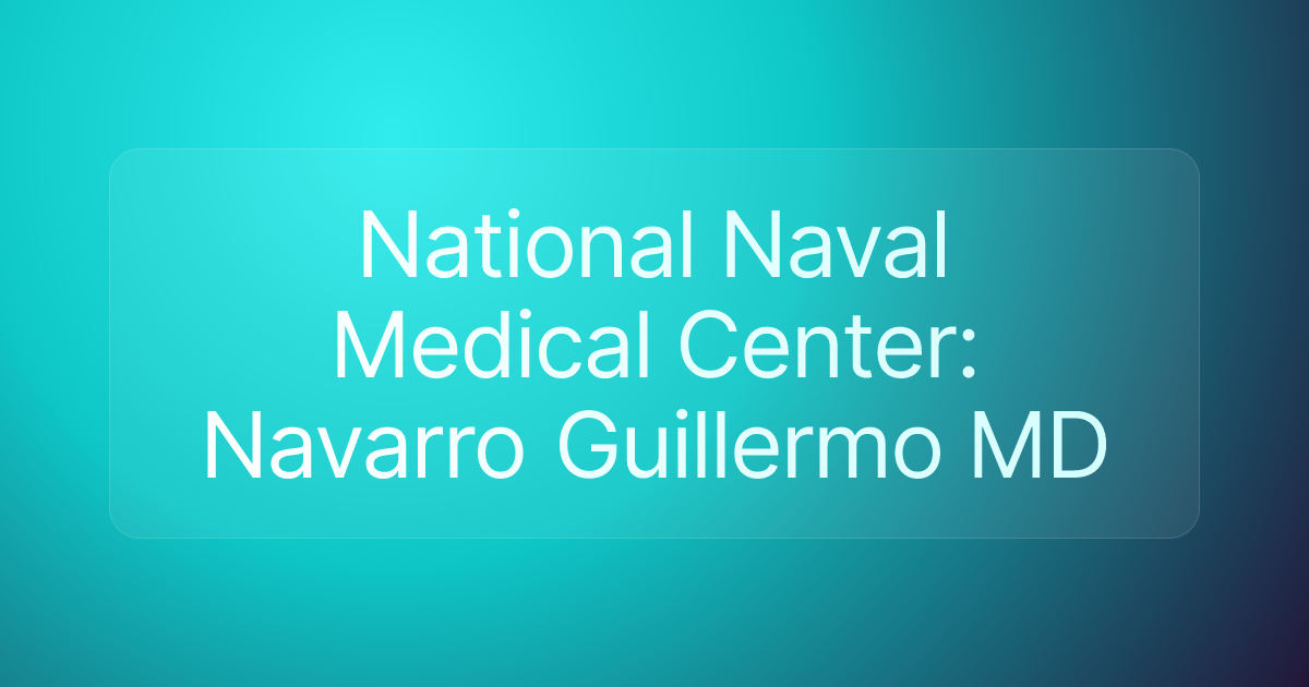 National Naval Medical Center: Navarro Guillermo MD