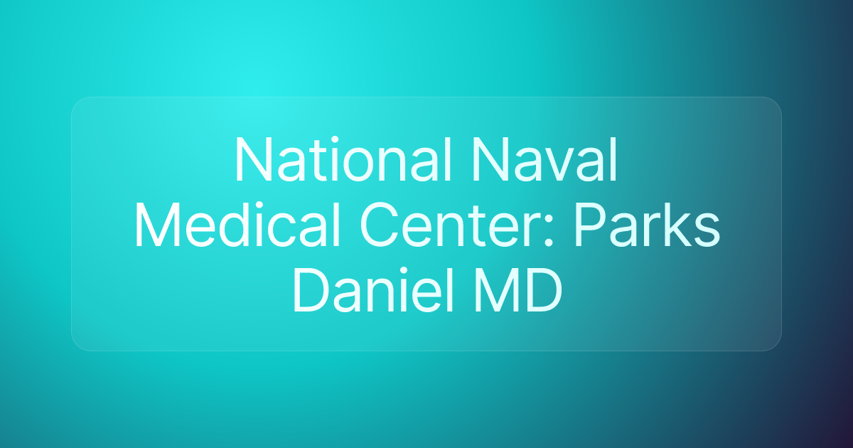 National Naval Medical Center: Parks Daniel MD
