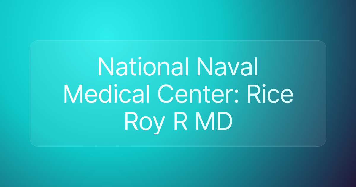 National Naval Medical Center: Rice Roy R MD