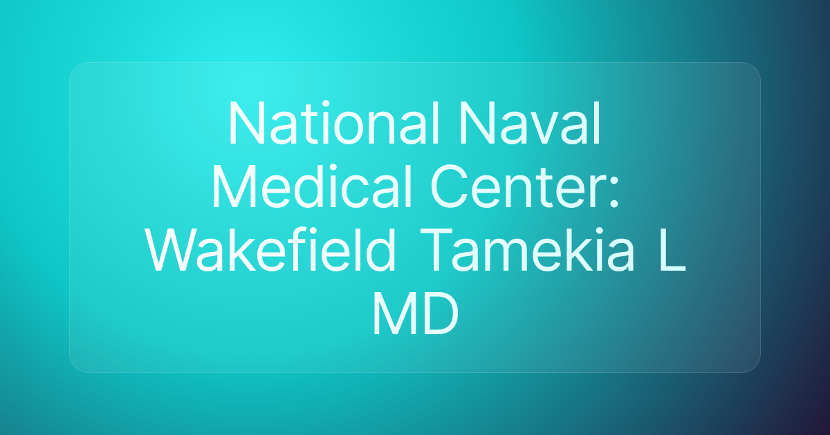 National Naval Medical Center: Wakefield Tamekia L MD