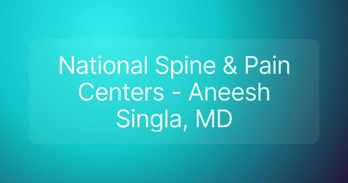 National Spine & Pain Centers - Aneesh Singla, MD
