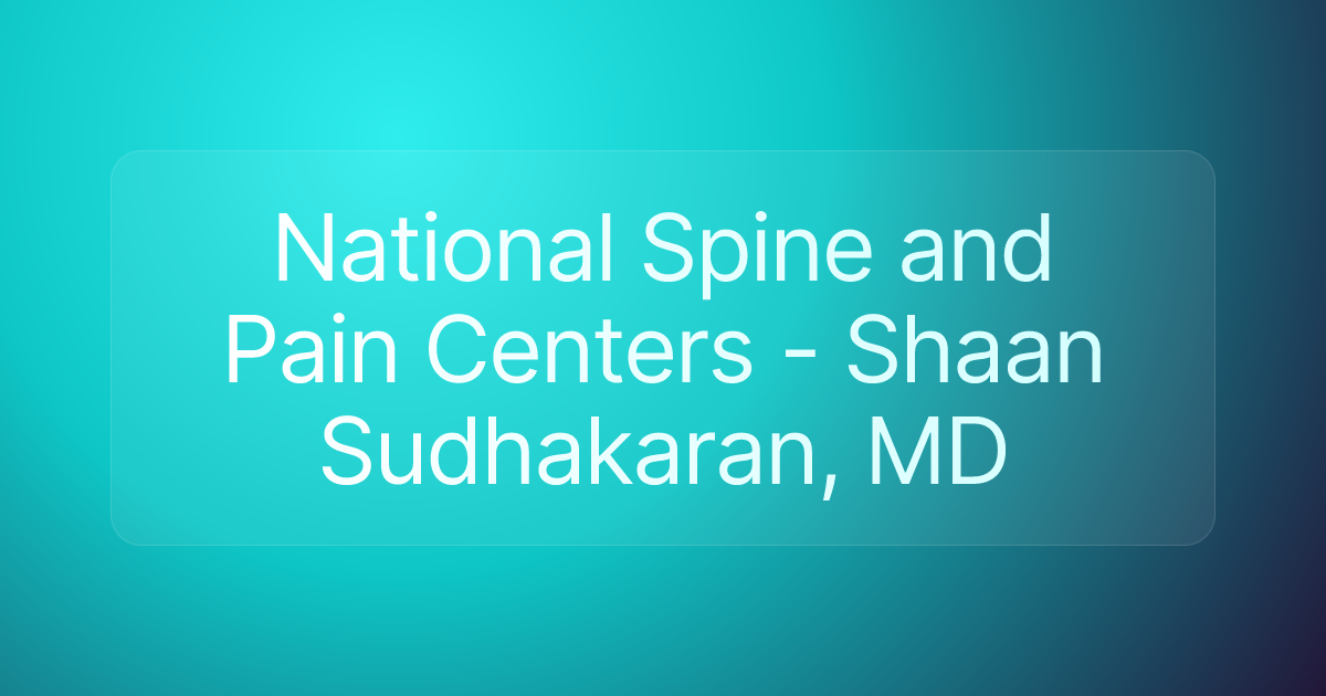 National Spine and Pain Centers - Shaan Sudhakaran, MD