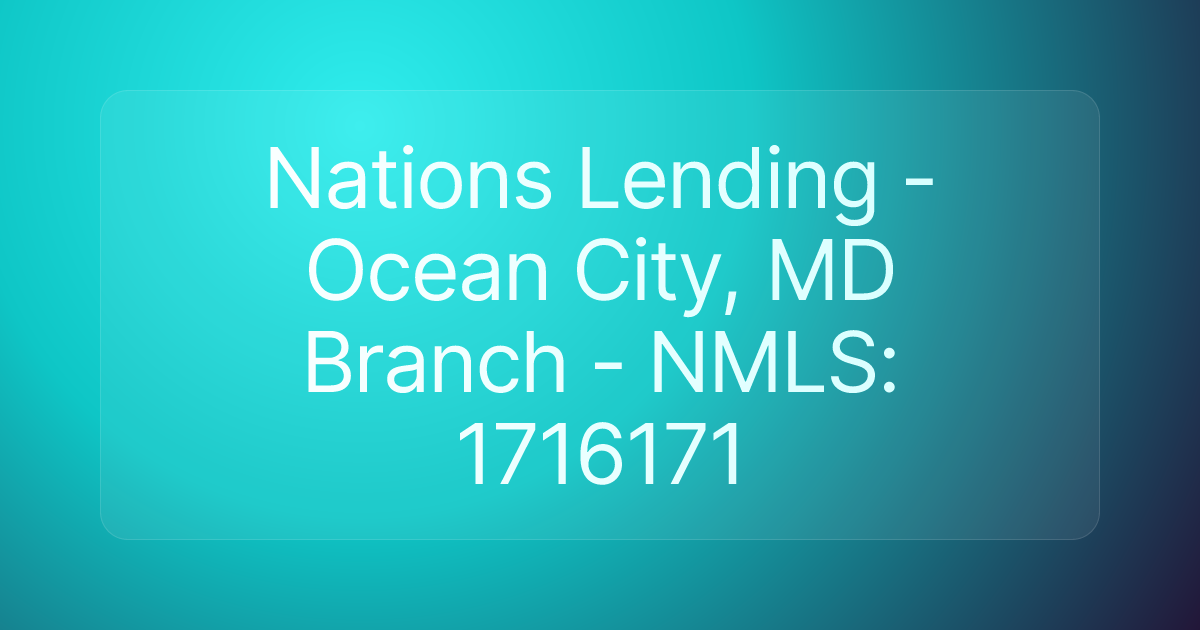 Nations Lending - Ocean City, MD Branch - NMLS: 1716171