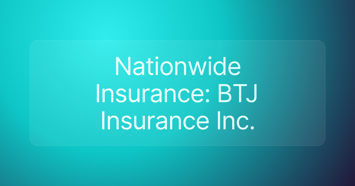 Nationwide Insurance: BTJ Insurance Inc.