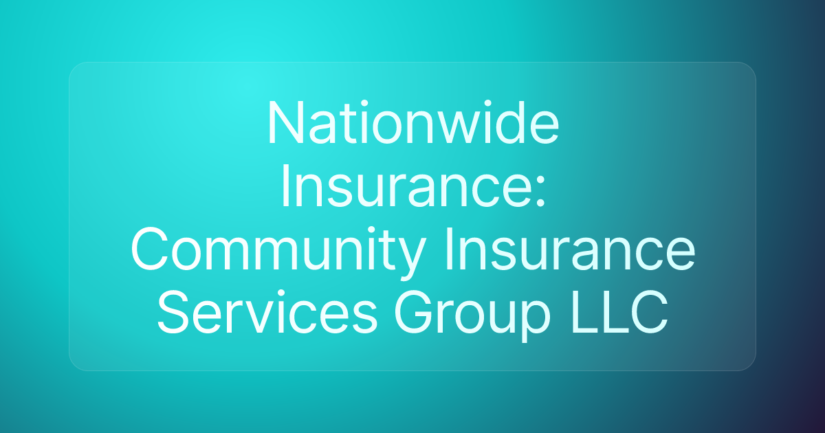 Nationwide Insurance: Community Insurance Services Group LLC
