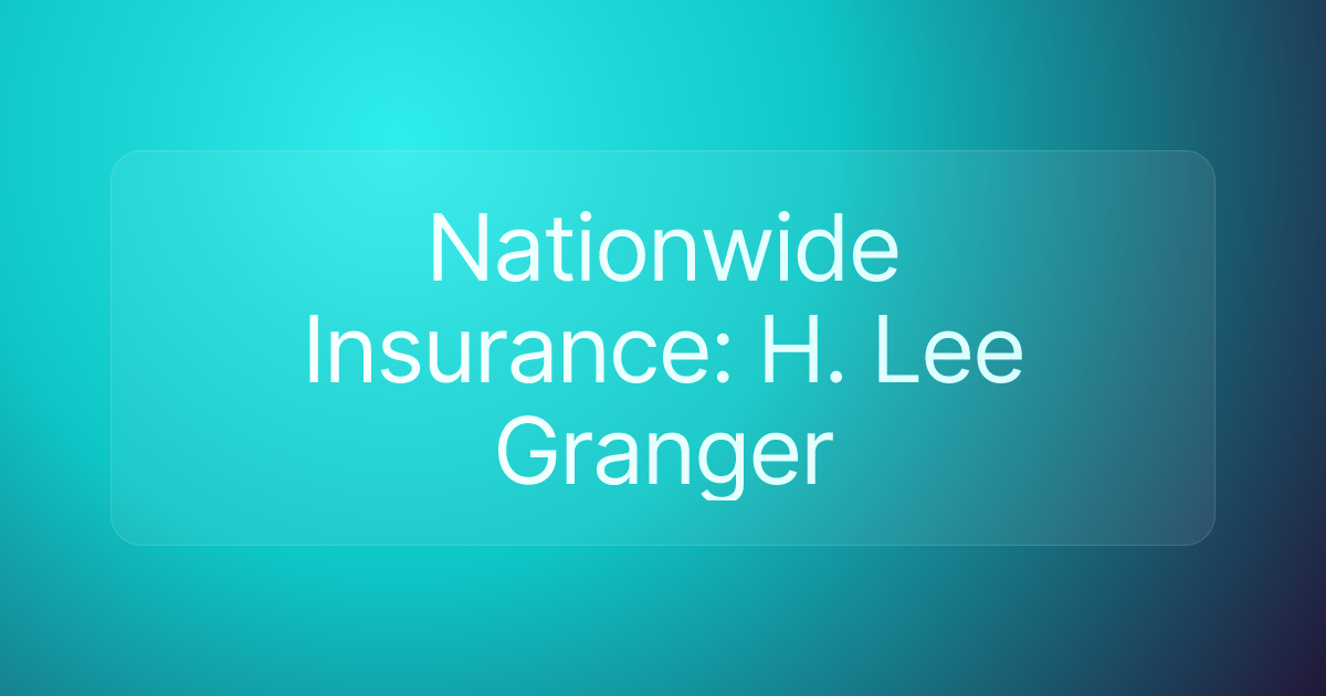 Nationwide Insurance: H. Lee Granger