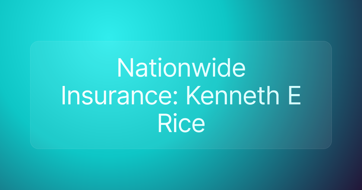 Nationwide Insurance: Kenneth E Rice