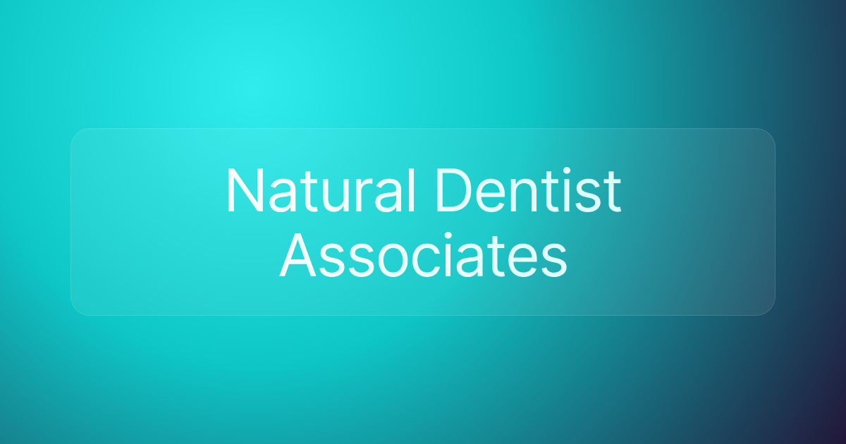 Natural Dentist Associates