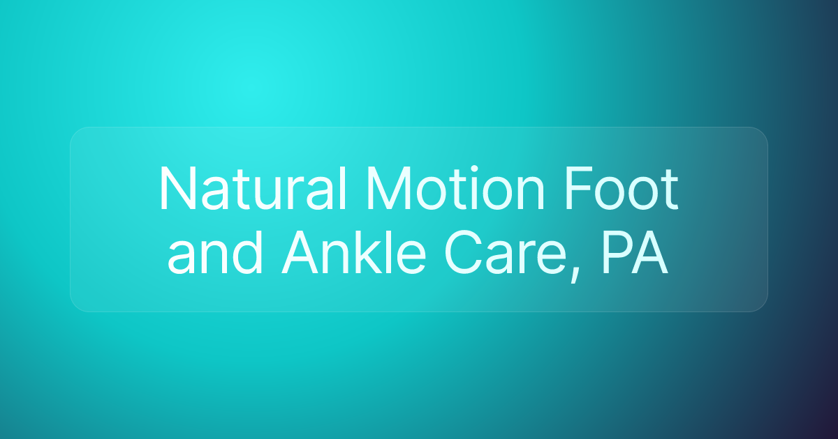 Natural Motion Foot and Ankle Care, PA