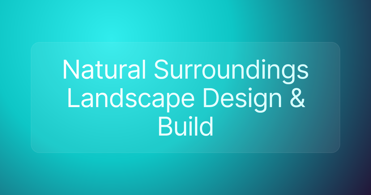 Natural Surroundings Landscape Design & Build