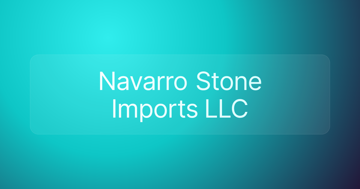 Navarro Stone Imports LLC