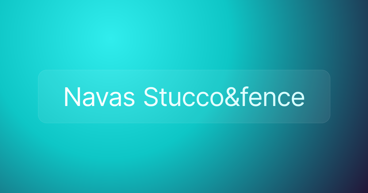 Navas Stucco&fence