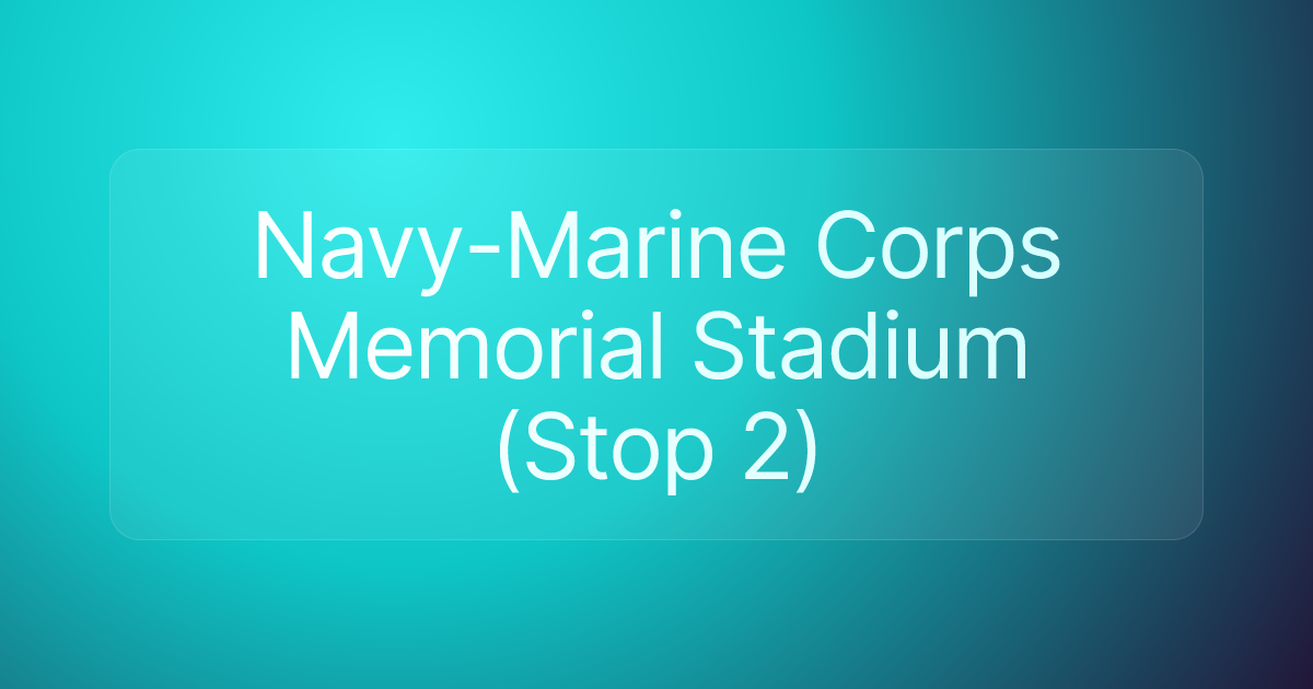 Navy-Marine Corps Memorial Stadium (Stop 2)