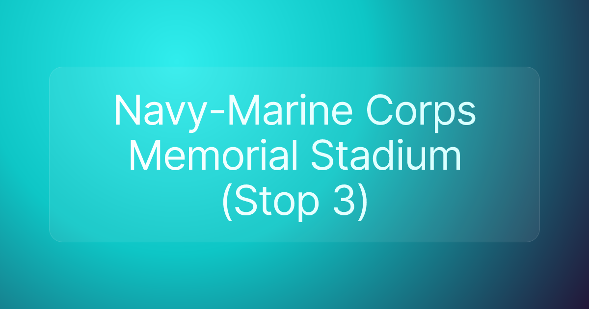 Navy-Marine Corps Memorial Stadium (Stop 3)