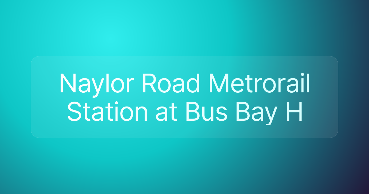 Naylor Road Metrorail Station at Bus Bay H
