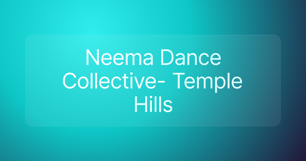 Neema Dance Collective- Temple Hills