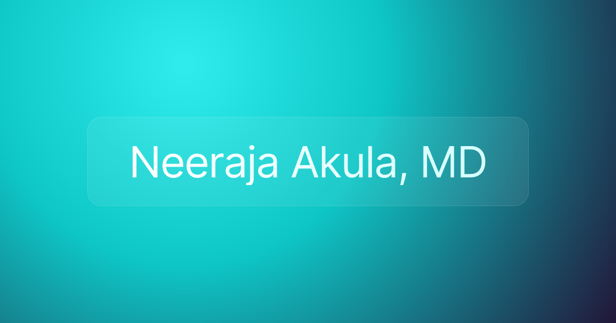 Neeraja Akula, MD