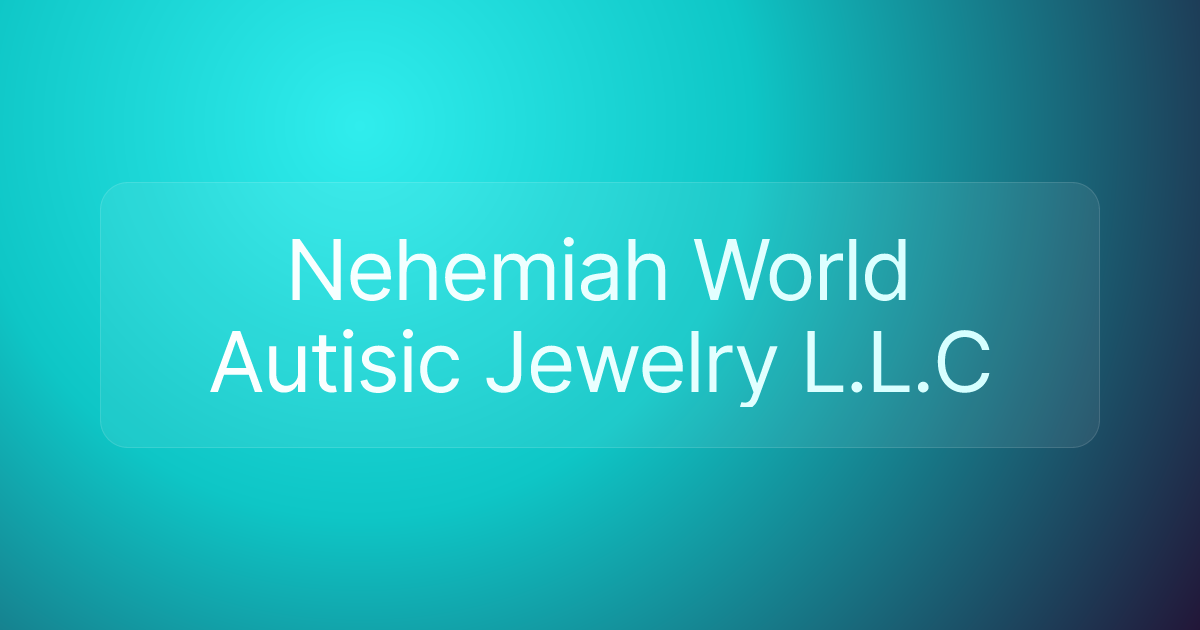 Nehemiah World Autisic Jewelry L.L.C