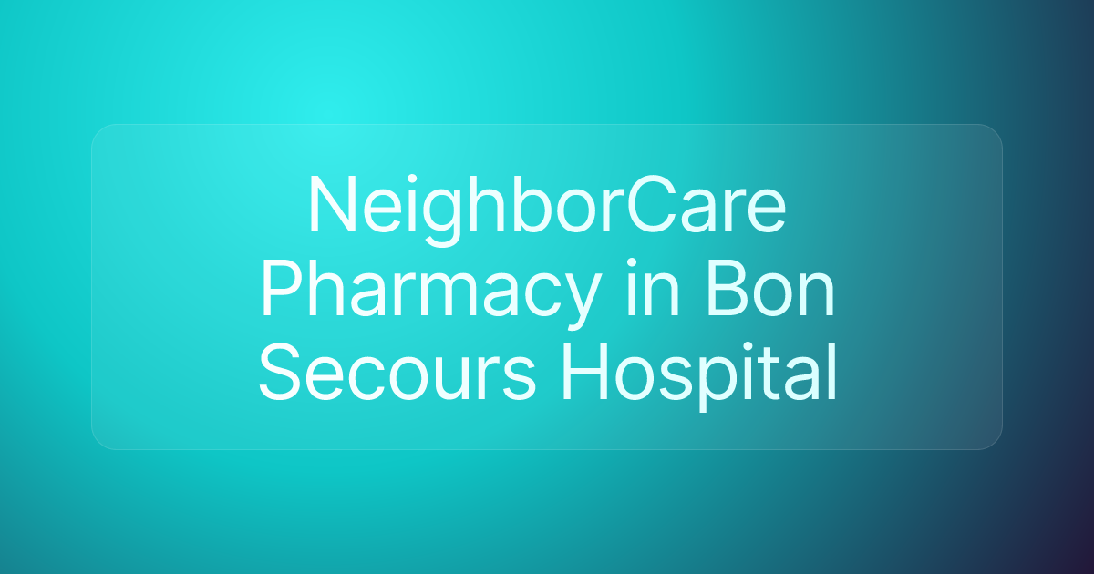 NeighborCare Pharmacy in Bon Secours Hospital