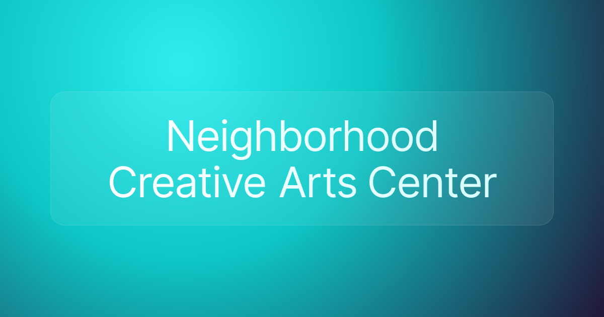 Neighborhood Creative Arts Center