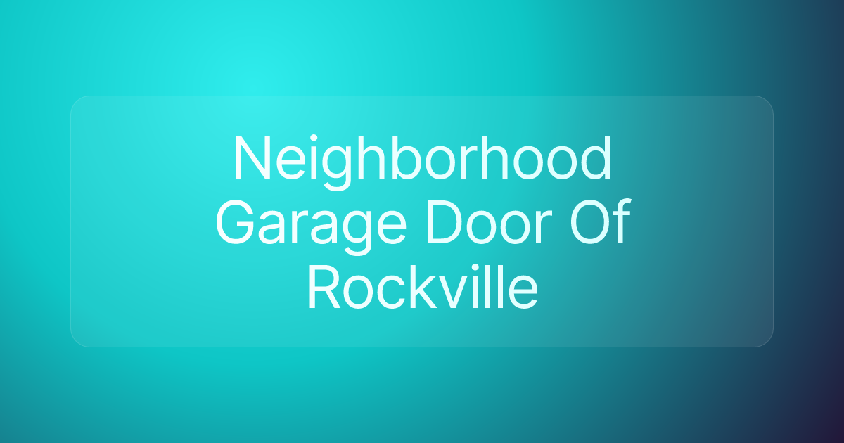 Neighborhood Garage Door Of Rockville