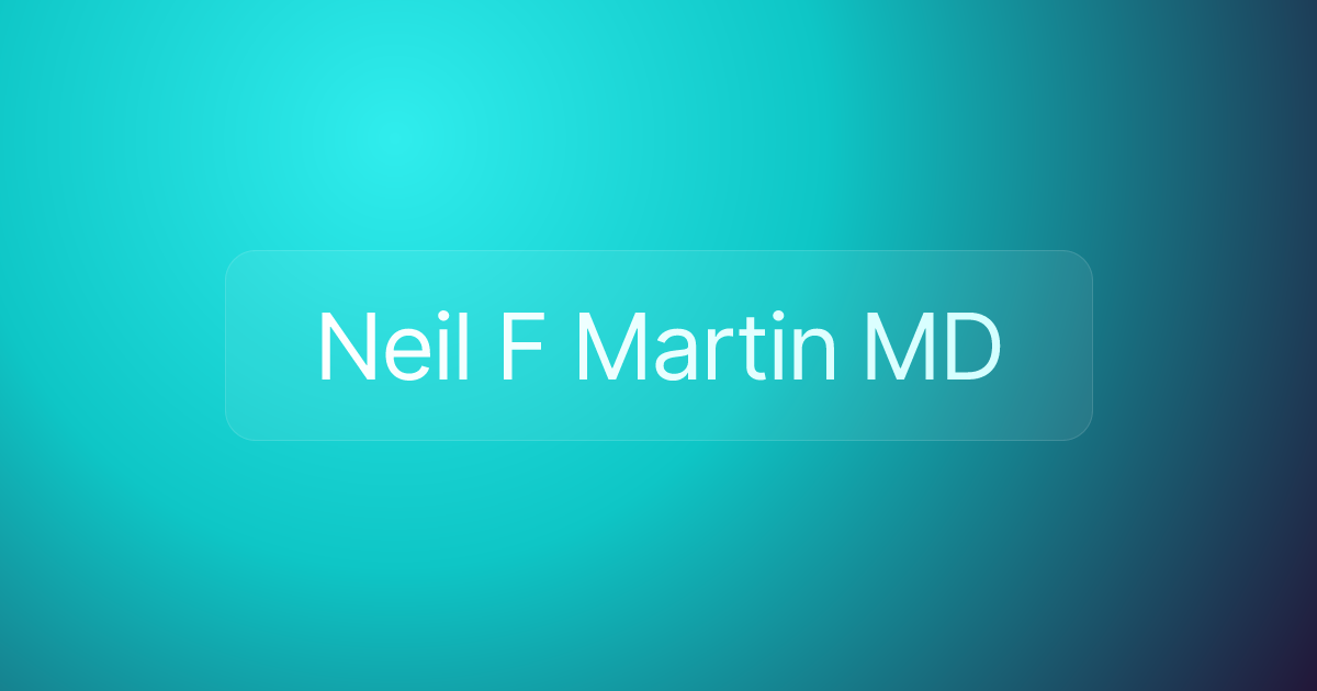 Neil F Martin MD