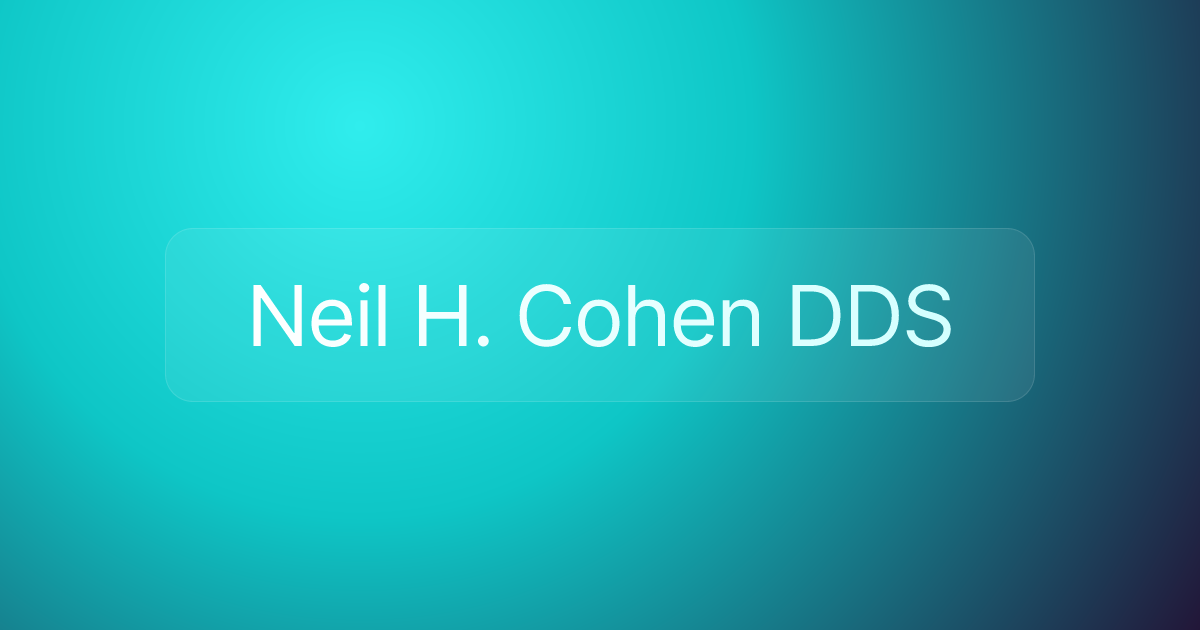Neil H. Cohen DDS