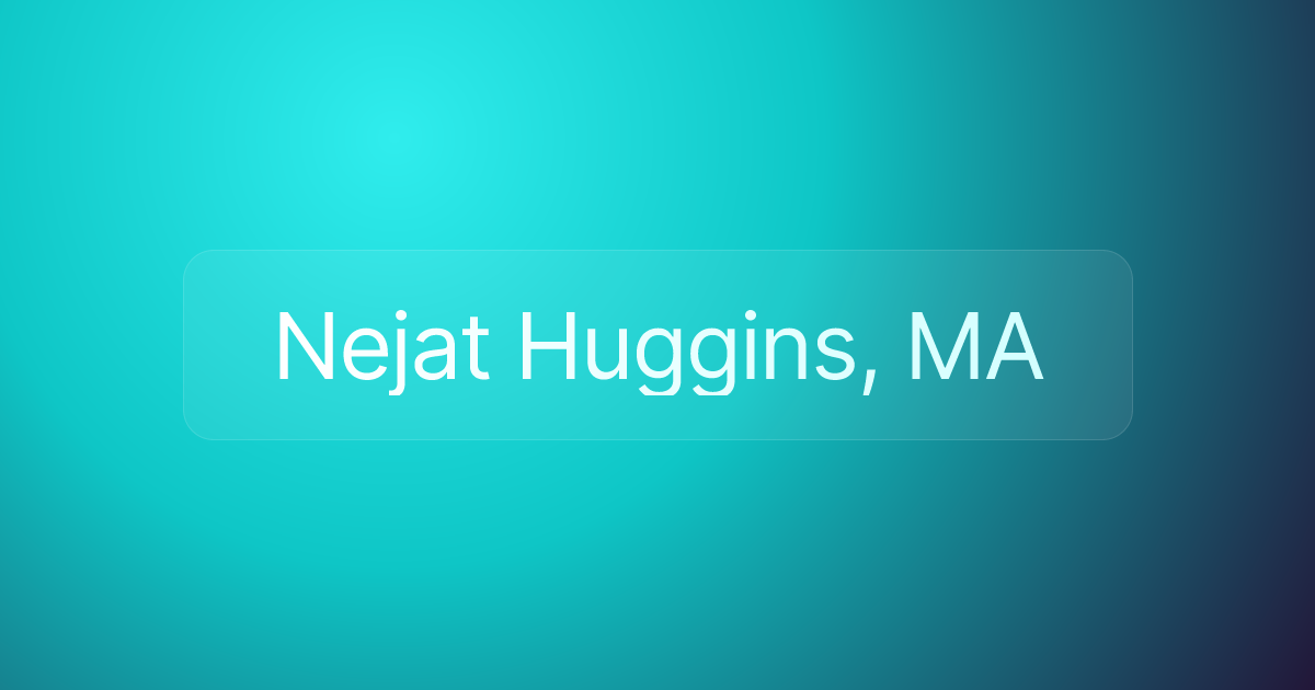 Nejat Huggins, MA