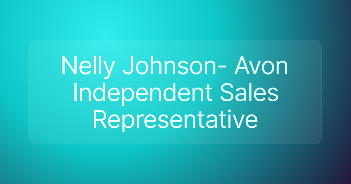 Nelly Johnson- Avon Independent Sales Representative