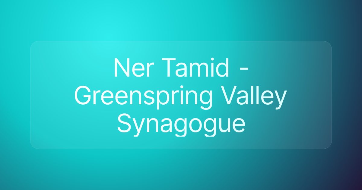 Ner Tamid - Greenspring Valley Synagogue