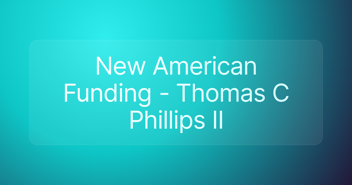 New American Funding - Thomas C Phillips II