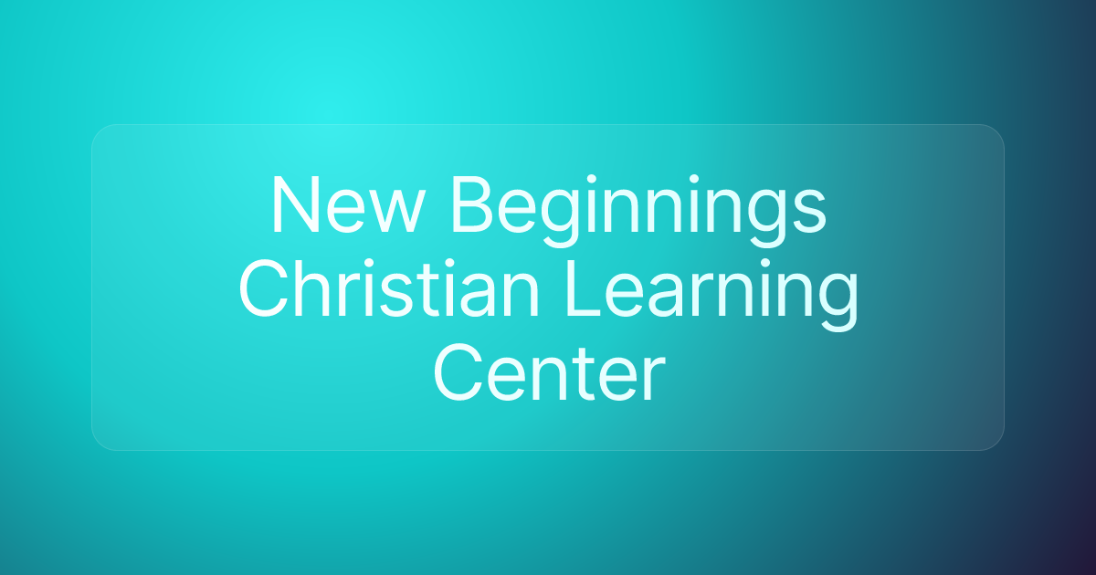 New Beginnings Christian Learning Center
