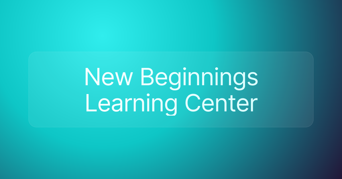 New Beginnings Learning Center