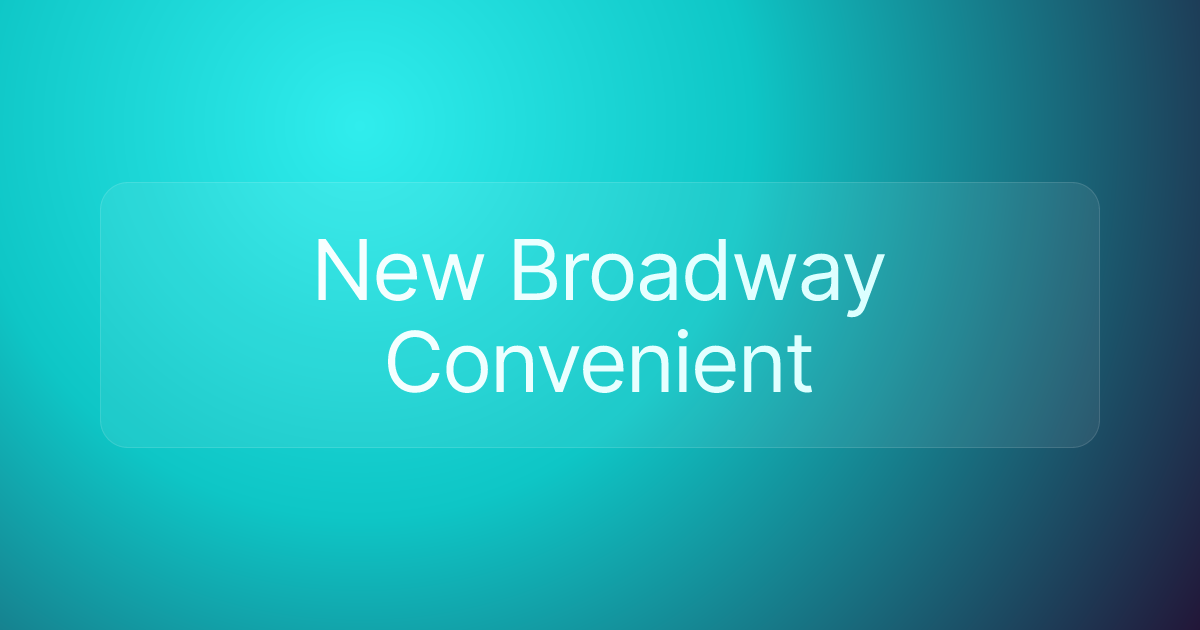 New Broadway Convenient