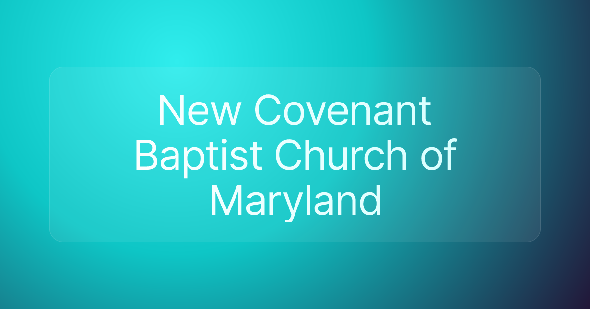 New Covenant Baptist Church of Maryland
