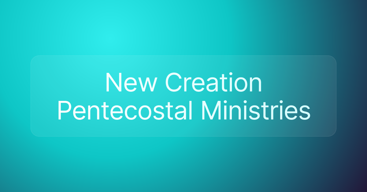 New Creation Pentecostal Ministries