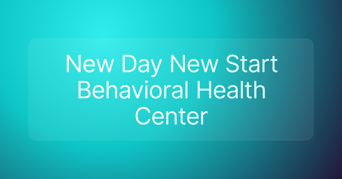 New Day New Start Behavioral Health Center