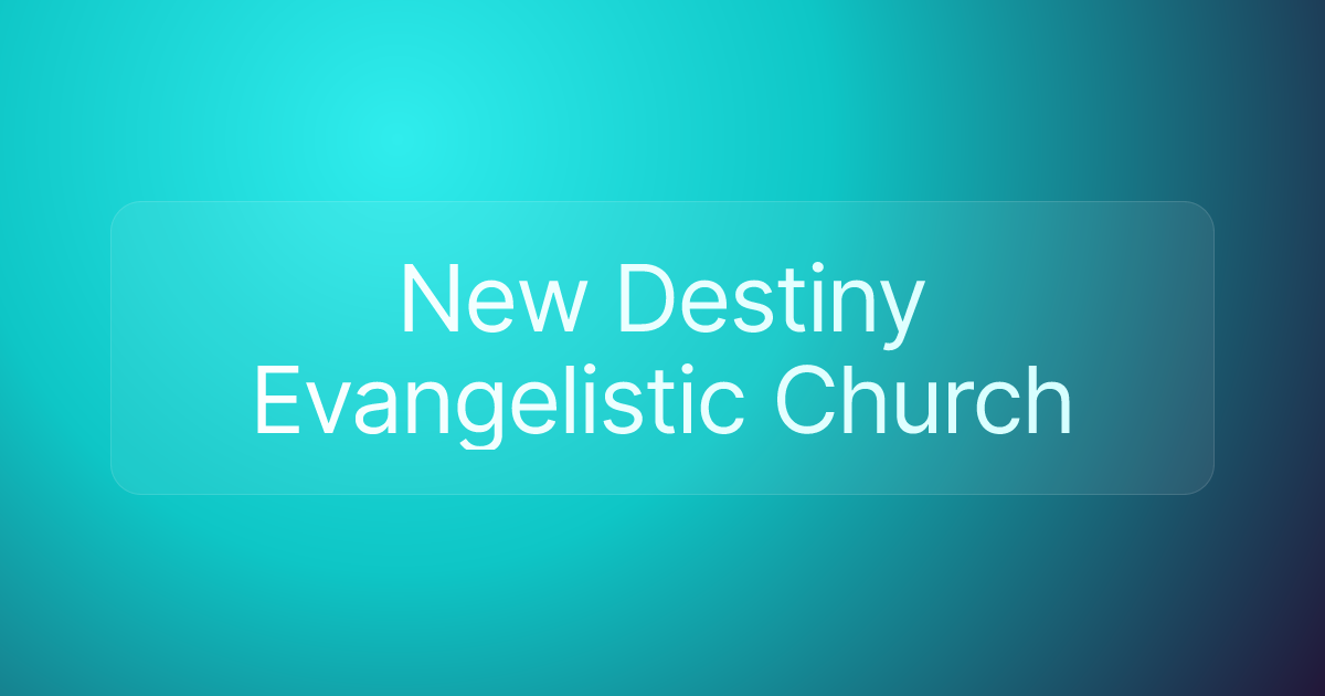 New Destiny Evangelistic Church