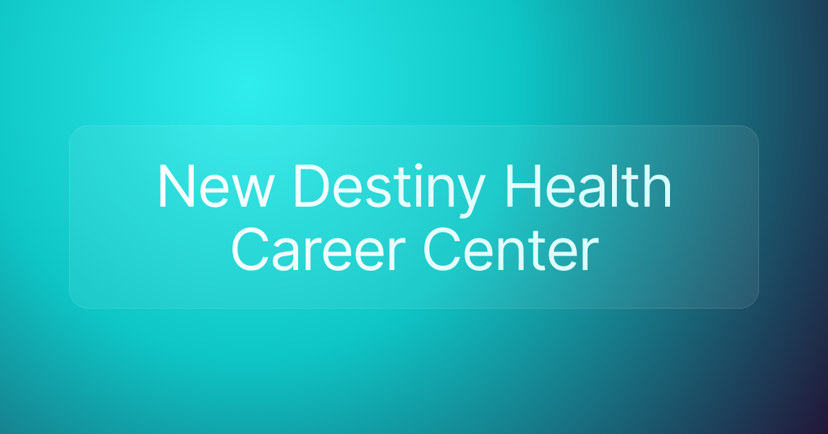 New Destiny Health Career Center