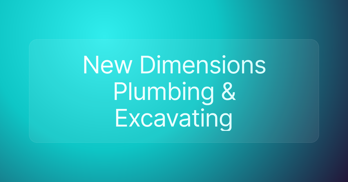 New Dimensions Plumbing & Excavating