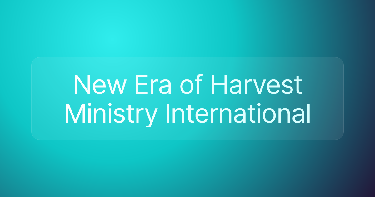 New Era of Harvest Ministry International